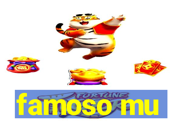 famoso mu